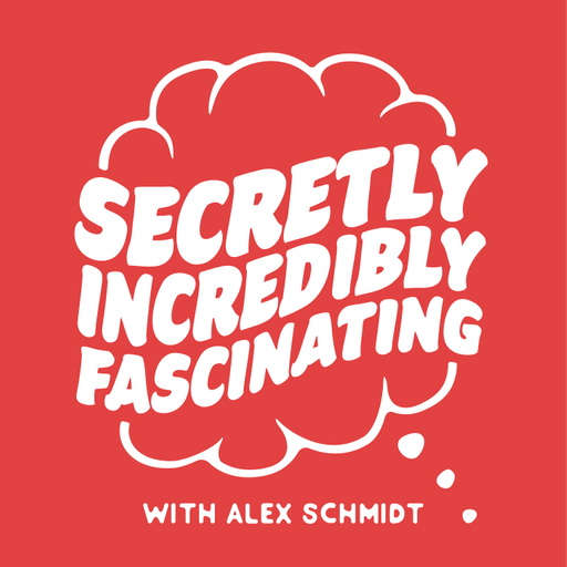5 Question with Alex Schmidt from Secretly Incredibly Fascinating Podcast